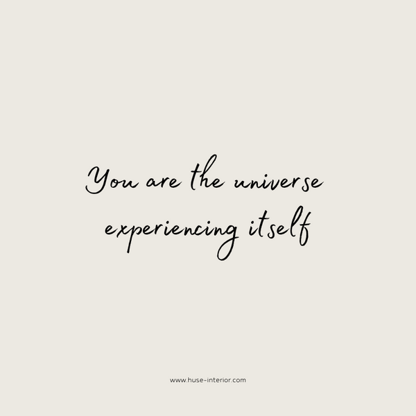 Engelse citaat: you are the universe experiencing itself